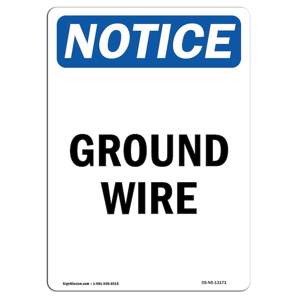 Safety Sign, OSHA Notice, 5" Height, Ground Wire Sign, Portrait, 10PK